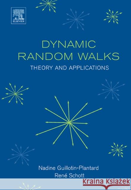 Dynamic Random Walks: Theory and Applications Guillotin-Plantard, Nadine 9780444527356 Elsevier Science & Technology