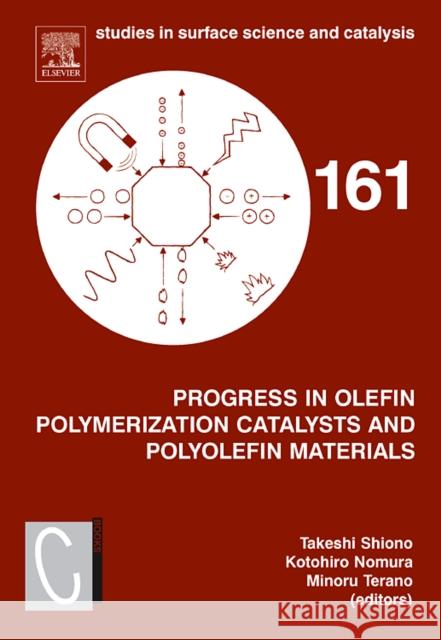 Progress in Olefin Polymerization Catalysts and Polyolefin Materials: Proceedings of the First Asian Polyolefin Workshop, Nara, Japan, December 7-9, 2 Shiono, Takeshi 9780444527516 Elsevier Science & Technology
