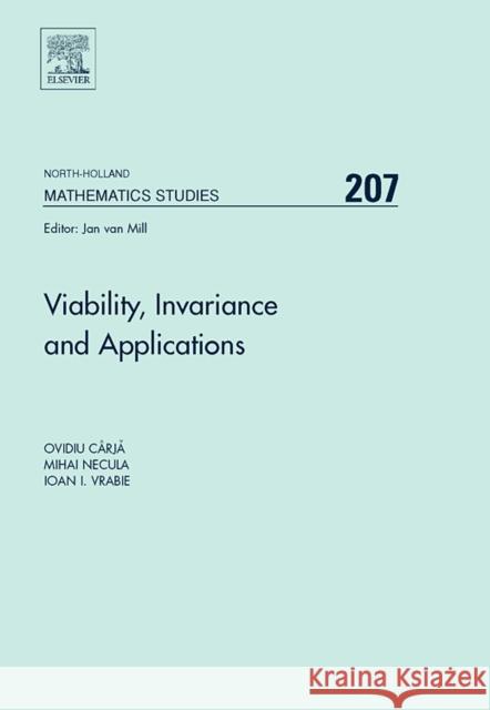 Viability, Invariance and Applications: Volume 207 Carja, Ovidiu 9780444527615 Elsevier Science