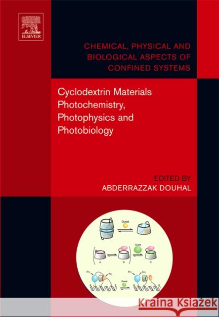 Cyclodextrin Materials Photochemistry, Photophysics and Photobiology: Volume 1 Douhal, Abderrazzak 9780444527806 Elsevier Science