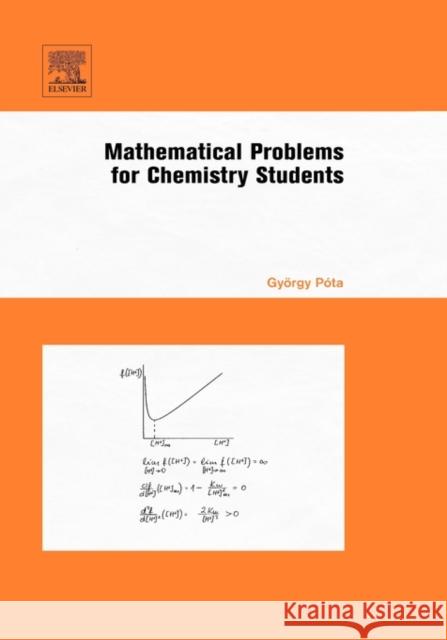 Mathematical Problems for Chemistry Students Gyorgy Pota 9780444527936 Elsevier Science & Technology