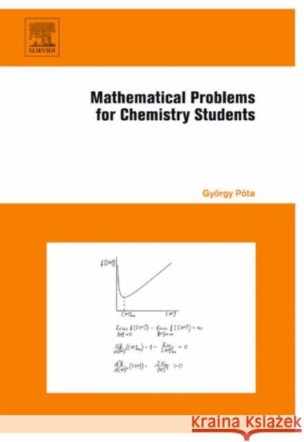 Mathematical Problems for Chemistry Students Gyorgy Pota 9780444527943 Elsevier Science & Technology