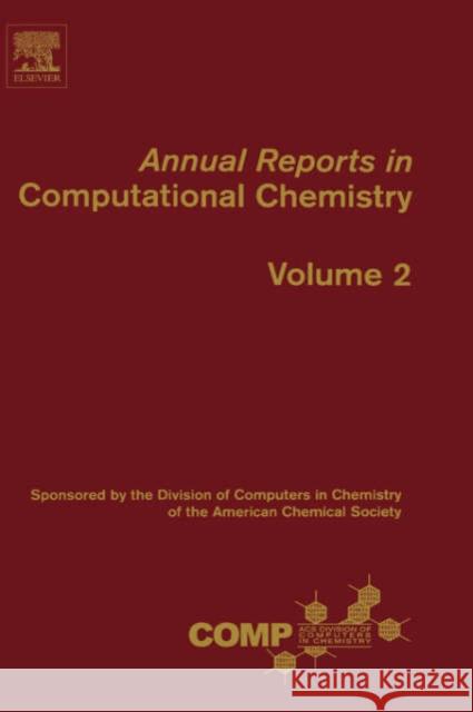 Annual Reports in Computational Chemistry: Volume 2 Spellmeyer, David C. 9780444528223