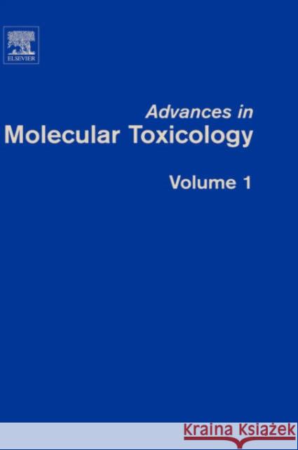 Advances in Molecular Toxicology: Volume 1 Fishbein, James C. 9780444528421 Elsevier Science & Technology