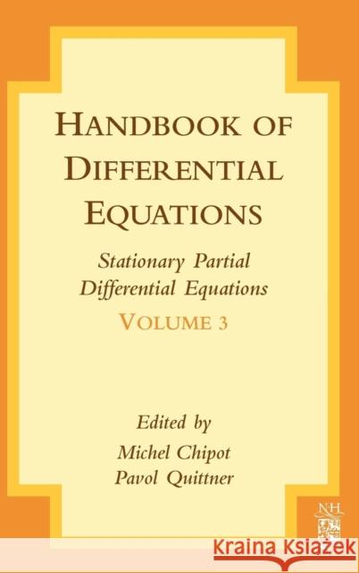 Handbook of Differential Equations: Stationary Partial Differential Equations: Volume 3 Chipot, Michel 9780444528469 North-Holland