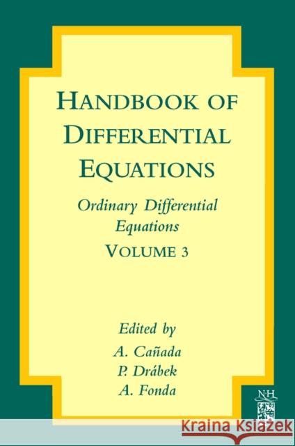 Handbook of Differential Equations: Ordinary Differential Equations: Volume 3 Canada, A. 9780444528490 North-Holland