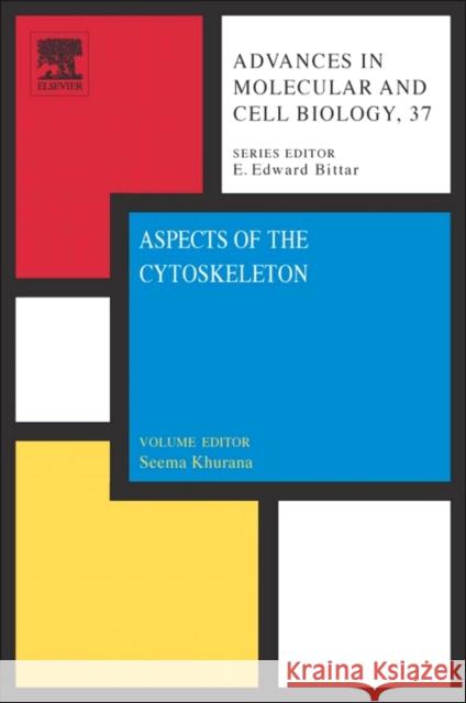 Aspects of the Cytoskeleton: Volume 37 Khurana, Seema 9780444528681 Elsevier Science