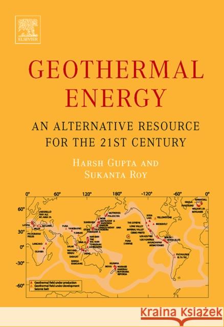 Geothermal Energy: An Alternative Resource for the 21st Century Gupta, Harsh K. 9780444528759 Elsevier Science & Technology