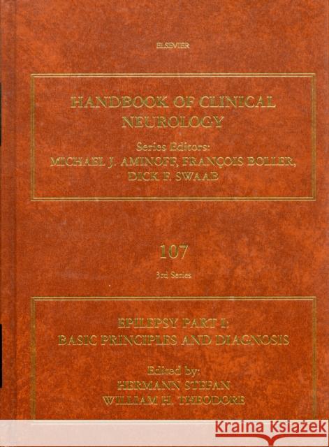 Epilepsy, Part I: Basic Principles and Diagnosis: Volume 107 Stefan, Hermann 9780444528988 ELSEVIER