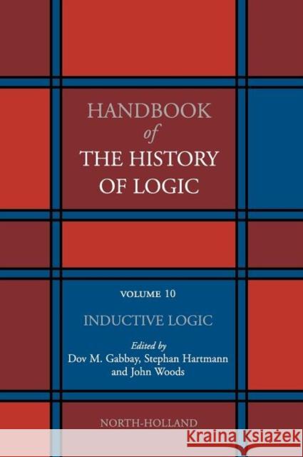 Inductive Logic: Volume 10 Gabbay, Dov M. 9780444529367