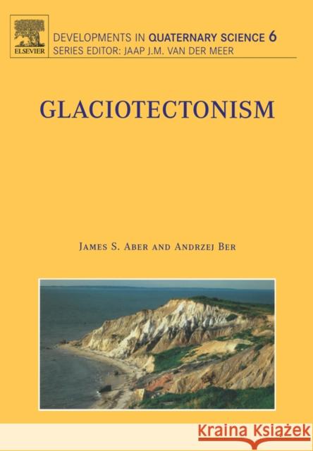 Glaciotectonism: Volume 6 Aber, James S. 9780444529435