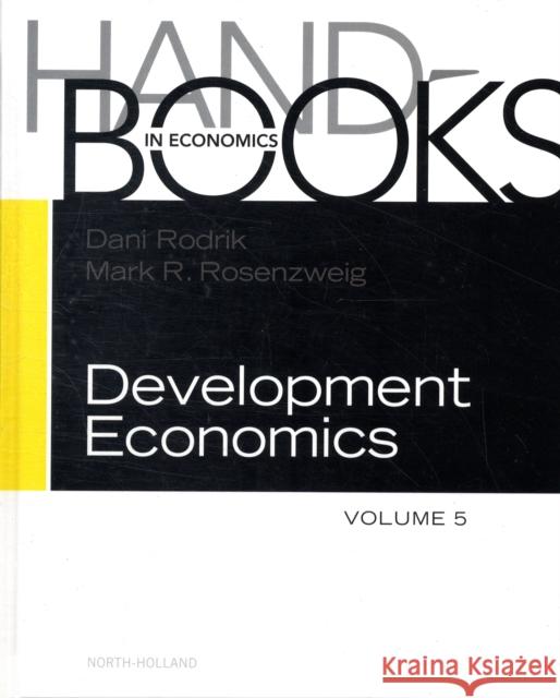 Handbook of Development Economics: Volume 5 Rodrik, Dani 9780444529442
