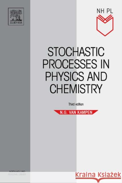 Stochastic Processes in Physics and Chemistry N Van Kampen 9780444529657 Elsevier Science & Technology