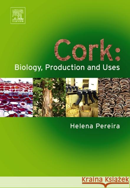 Cork: Biology, Production and Uses Helena Pereira 9780444529671 0