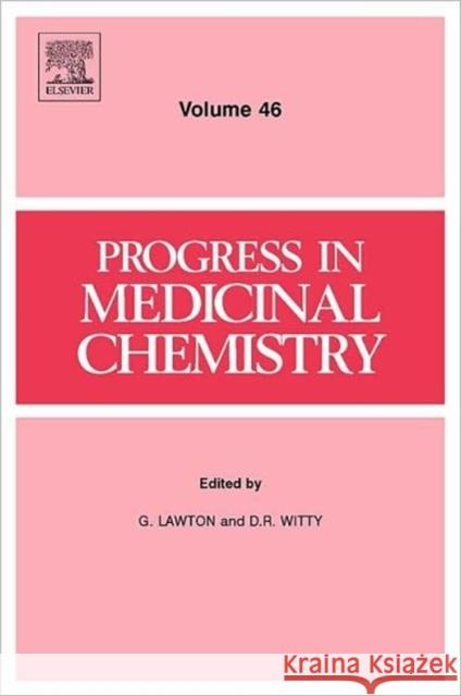 Progress in Medicinal Chemistry: Volume 46 Lawton, G. 9780444530189 Elsevier Science