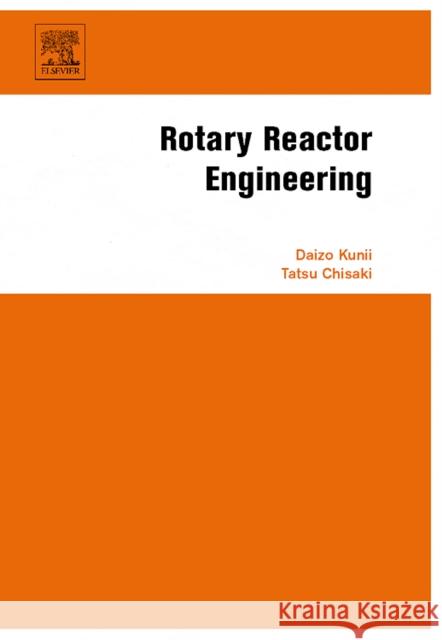 Rotary Reactor Engineering Daizo Kunii Tatsu Chisaki 9780444530264