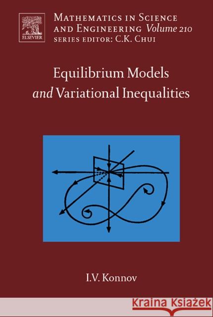 Equilibrium Models and Variational Inequalities: Volume 210 Konnov, Igor 9780444530301 Elsevier Science