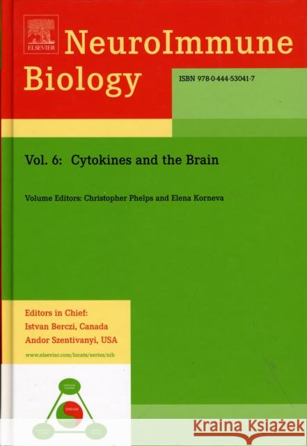 Cytokines and the Brain: Volume 6 Phelps, Christopher P. 9780444530417 Elsevier Science