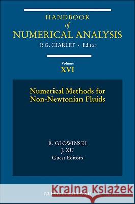 Numerical Methods for Non-Newtonian Fluids: Special Volume Volume 16 Ciarlet, Philippe G. 9780444530479 North Holland
