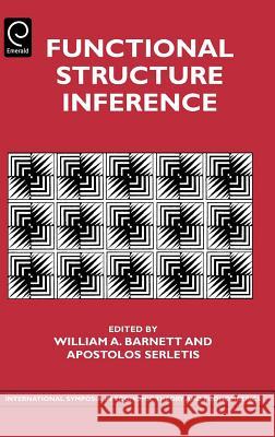 Functional Structure Inference William A. Barnett, Apostolos Serletis 9780444530615 Emerald Publishing Limited