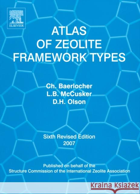 Atlas of Zeolite Framework Types Lynne B. McCusker D. H. Olson Ch Baerlocher 9780444530646