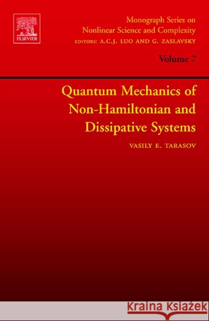 Quantum Mechanics of Non-Hamiltonian and Dissipative Systems: Volume 7 Tarasov, Vasily 9780444530912 Elsevier Science