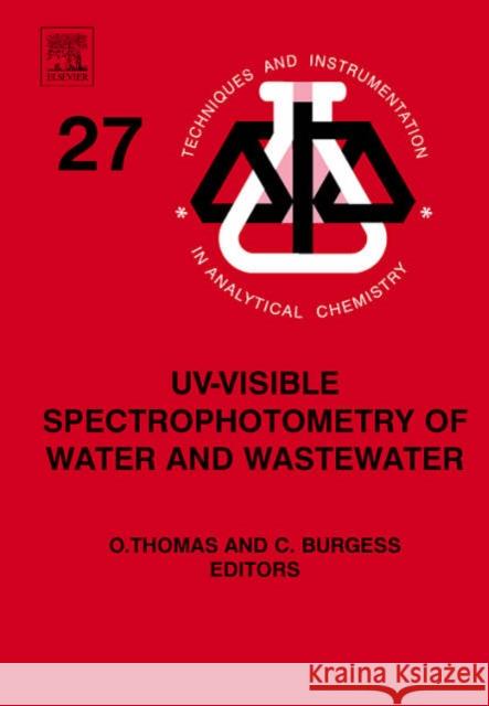 Uv-Visible Spectrophotometry of Water and Wastewater: Volume 27 Thomas, Olivier 9780444530929 Elsevier Science