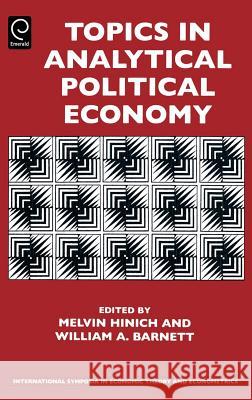 Topics in Analytical Political Economy Melvin J. Hinich, William A. Barnett 9780444531377