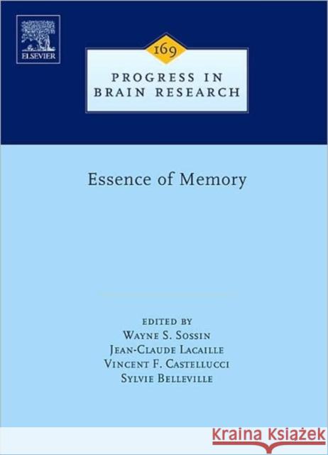 Essence of Memory: Volume 169 Sossin, Wayne S. 9780444531643 Elsevier Science