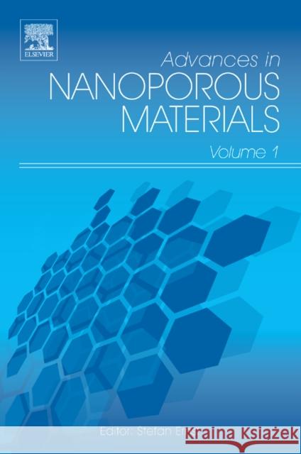 Advances in Nanoporous Materials: Volume 1 Ernst, Stefan 9780444531797