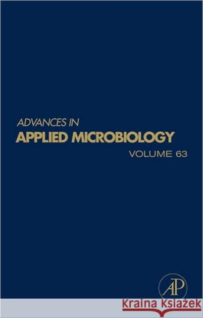 Advances in Applied Microbiology: Volume 63 Laskin, Allen I. 9780444531919 Academic Press