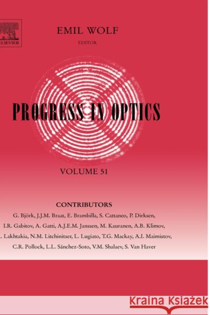 Progress in Optics: Volume 51 Wolf, Emil 9780444532114 Elsevier Science