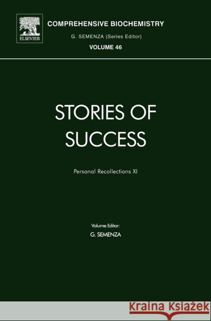 Stories of Success: Personal Recollections XI Volume 46 Semenza, Giorgio 9780444532251 Elsevier Science