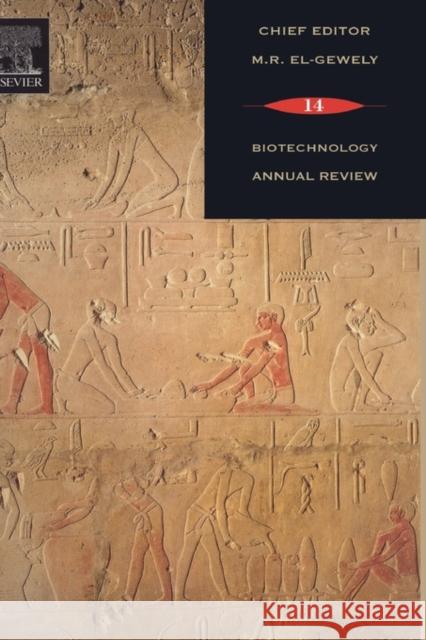 Biotechnology Annual Review: Volume 14 El-Gewely, M. Raafat 9780444532268