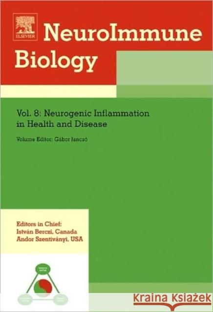 Neurogenic Inflammation in Health and Disease: Volume 8 Jancso, Gabor 9780444532299 Elsevier Science