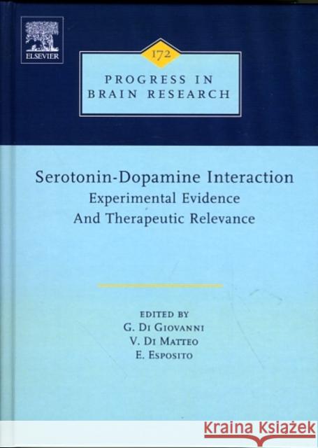 Serotonin-Dopamine Interaction: Experimental Evidence and Therapeutic Relevance: Volume 172 Di Giovanni, Giuseppe 9780444532350 Elsevier Science