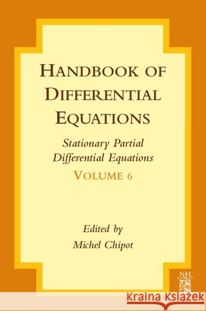 Handbook of Differential Equations: Stationary Partial Differential Equations: Volume 6 Chipot, Michel 9780444532411