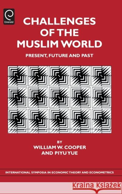 Challenges of the Muslim World: Present, Future and Past Cooper, William W. 9780444532435 Elsevier Science
