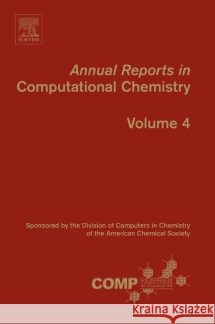 Annual Reports in Computational Chemistry: Volume 4 Wheeler, Ralph A. 9780444532503 Elsevier Science
