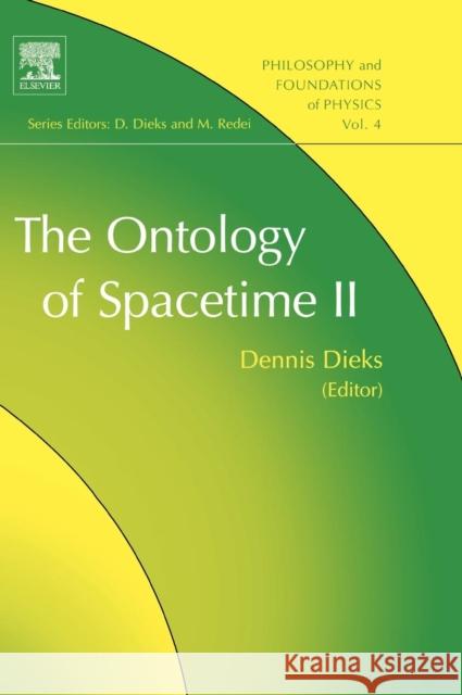 The Ontology of Spacetime II: Volume 4 Dieks, Dennis 9780444532756 Elsevier Science