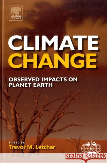 Climate Change: Observed Impacts on Planet Earth Letcher, Trevor M. 9780444533012 0