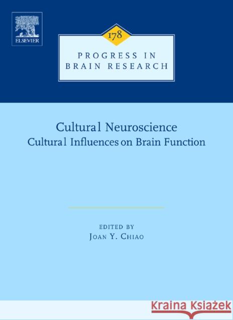 Cultural Neuroscience: Cultural Influences on Brain Function: Volume 178 Chiao, Joan Y. 9780444533616 ELSEVIER SCIENCE & TECHNOLOGY