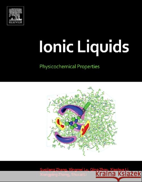 Ionic Liquids: Physicochemical Properties Zhang, Suojiang 9780444534279