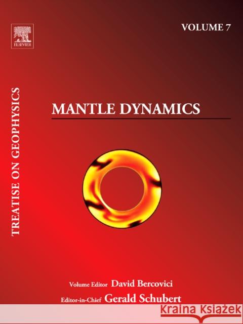 Treatise on Geophysics, Volume 7: Mantle Dynamics Bercovici, David 9780444534569 0