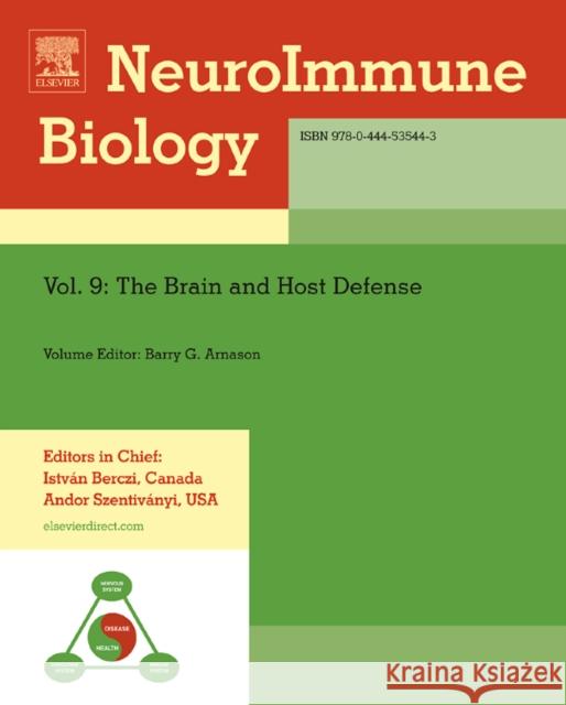 The Brain and Host Defense: Volume 9 Berczi, Istvan 9780444535443 An Elsevier Title