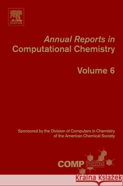 Annual Reports in Computational Chemistry Wheeler, Ralph A., Spellmeyer, David C. 9780444535528 An Elsevier Title