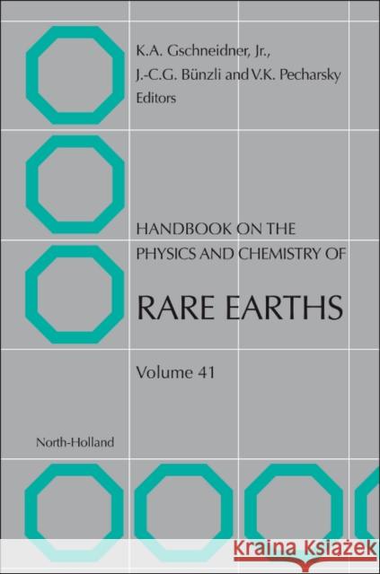 Handbook on the Physics and Chemistry of Rare Earths: Volume 41 Gschneidner Jr, Karl A. 9780444535900