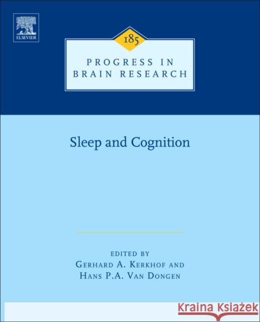 Human Sleep and Cognition: Basic Research Volume 185 Kerkhof, Gerard A. 9780444537027 Elsevier Science