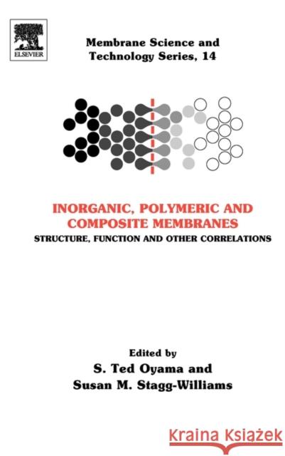 Inorganic Polymeric and Composite Membranes: Structure, Function and Other Correlations Volume 14 Oyama, S. Ted 9780444537287 An Elsevier Title