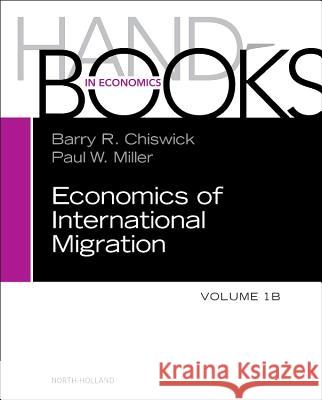 Handbook of the Economics of International Migration: The Impact Volume 1b Chiswick, Barry 9780444537683 North-Holland
